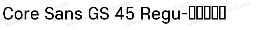 Core Sans GS 45 Regu字体转换
